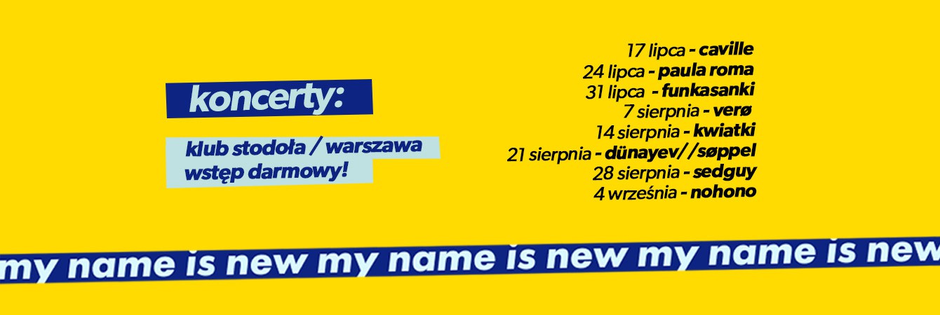 My Name Is New Festival w letniej odsłonie Klubu Stodoła!