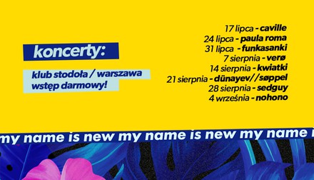 My Name Is New Festival w letniej odsłonie Klubu Stodoła!