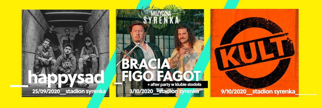 HAPPYSAD, BRACIA FIGO FAGOT & KULT NA STADIONIE SYRENKA