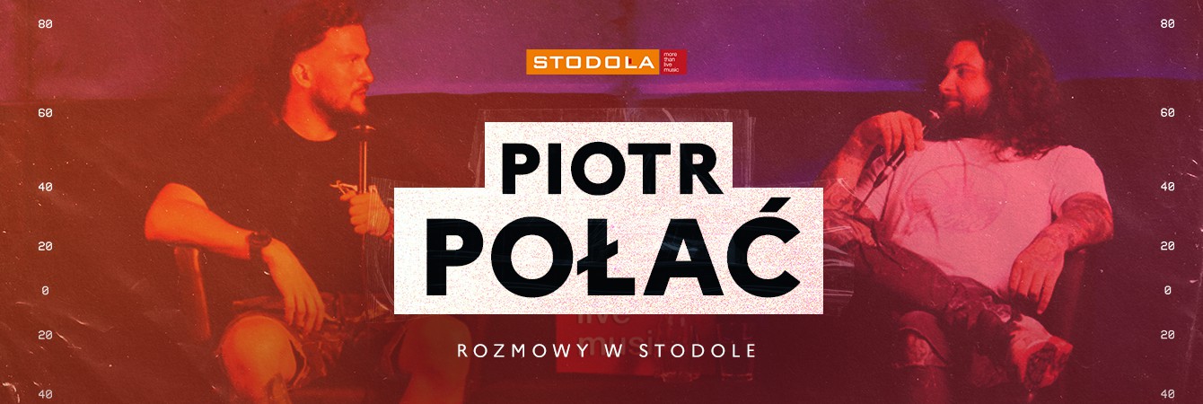 Rozmowy w Stodole: Piotr Połać
