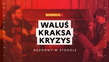 Rozmowy w Stodole: WaluśKraksaKryzys