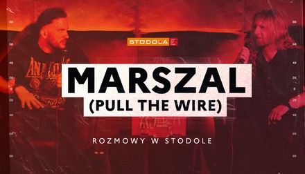 Rozmowy w Stodole: Marszal (Pull The Wire)