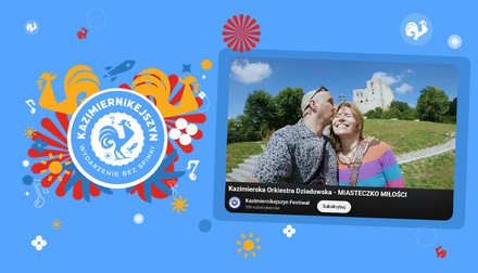 Kazimierska Orkiestra Dziadowska - "Miasteczko Miłości"!
