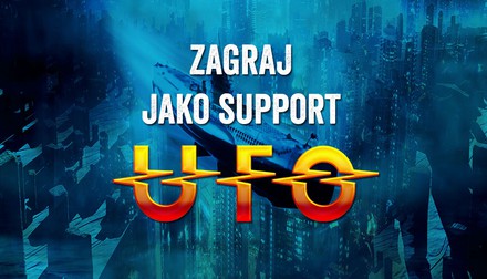 ZAGRAJ JAKO SUPPORT PRZED UFO!