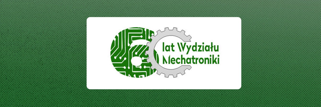 60-lecie Wydziału Mechatroniki - Spotkanie Jubileuszowe