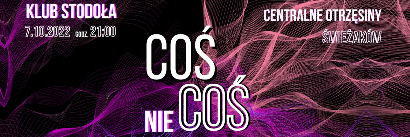 COŚ nieCOŚ - Centralne Otrzęsiny Świeżaków PW