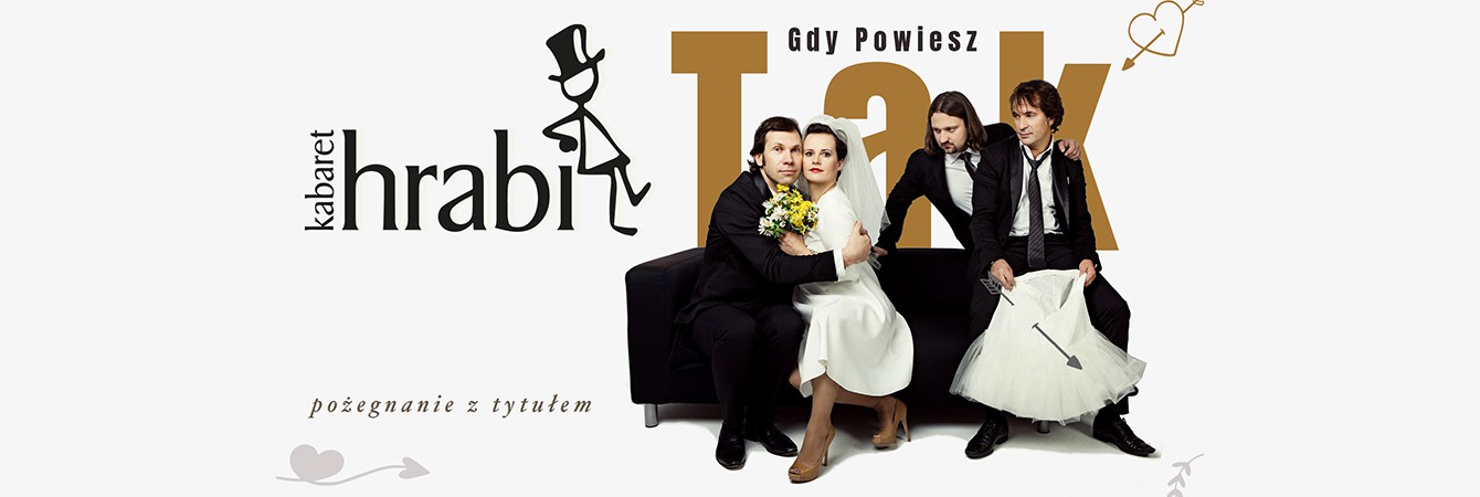 KABARET HRABI – „GDY POWIESZ: TAK”, GODZ. 20:30