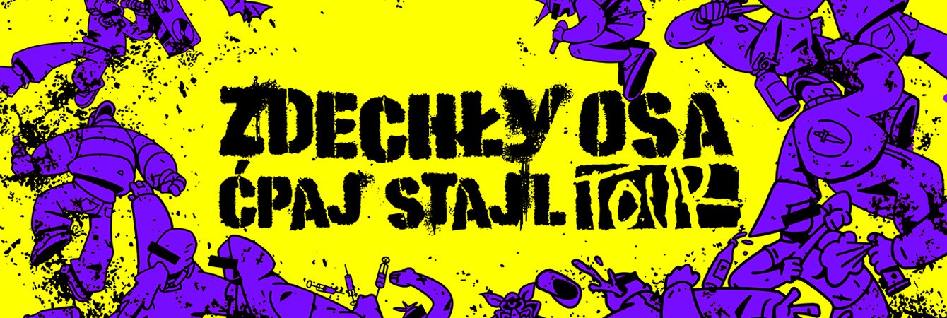 ZDECHŁY OSA X ĆPAJ STAJL