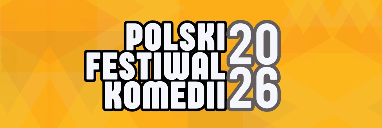 POLSKI FESTIWAL KOMEDII PEFKA 2026 – DZIEŃ 3