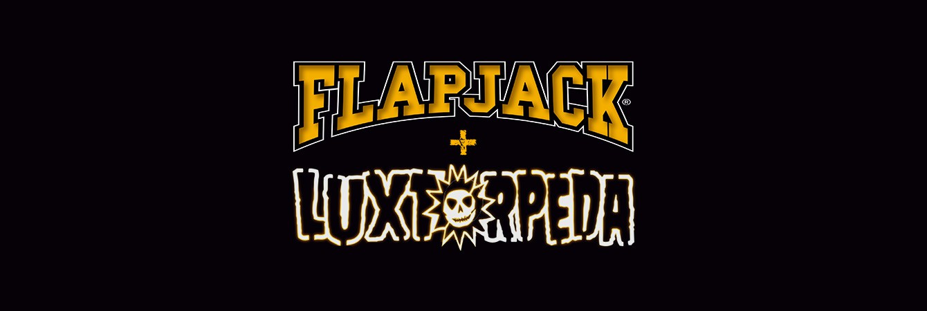 LUXTORPEDA + FLAPJACK