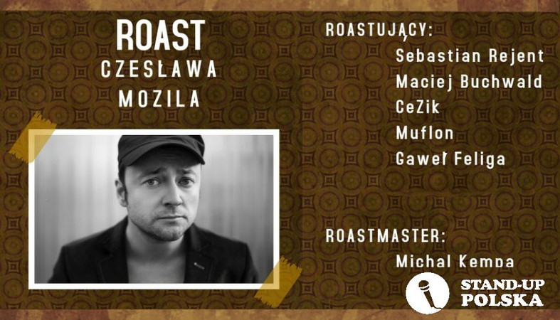 IV URODZINY STAND UP POLSKA - ROAST CZESŁAWA MOZILA