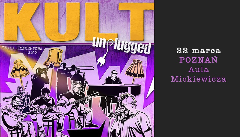 KULT UNPLUGGED - AULA MICKIEWICZA, POZNAŃ